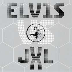 ELVIS PRESLEY VS. JXL