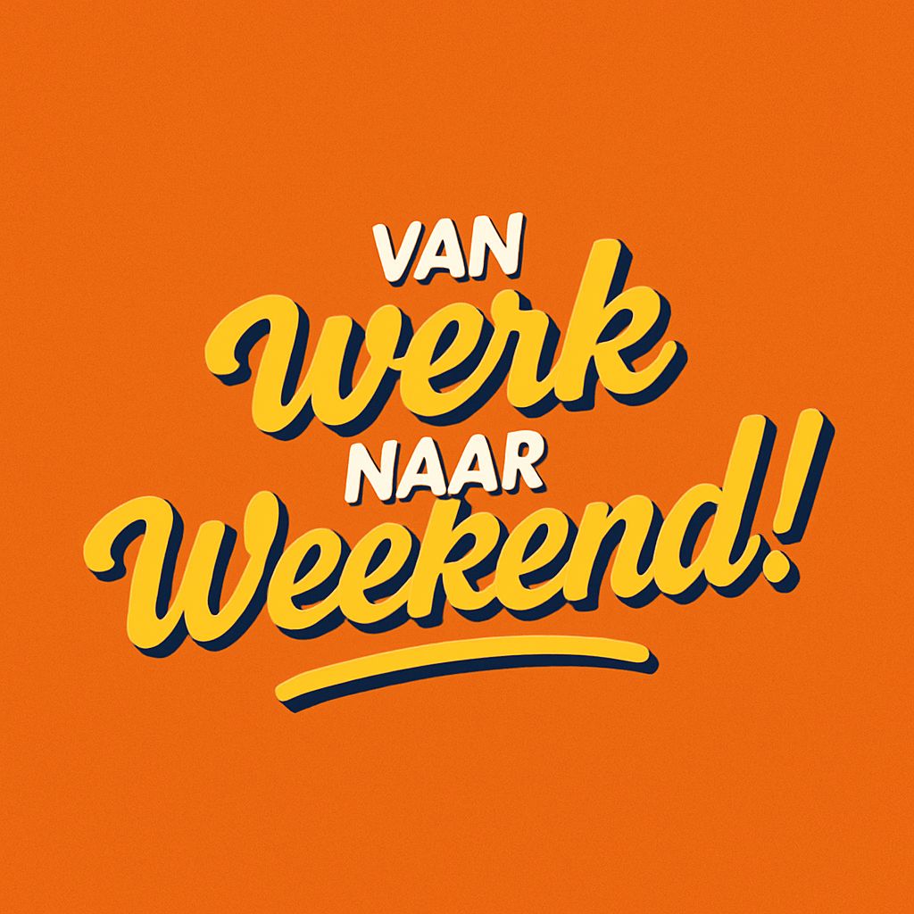 Van werk naar weekend!
